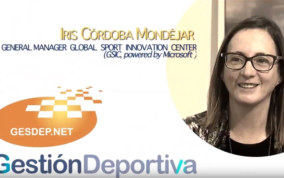 Charlas Gestión Deportiva: Iris Córdoba, Directora de Global Sports Innovation Center, GSIC